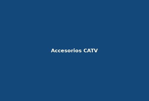 Accesorios CATV