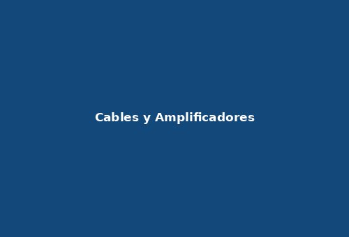 Cables Coaxiales y Amplificadores CATV