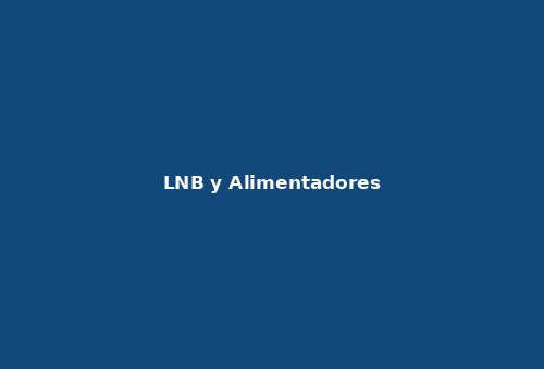 LNB y Alimentadores